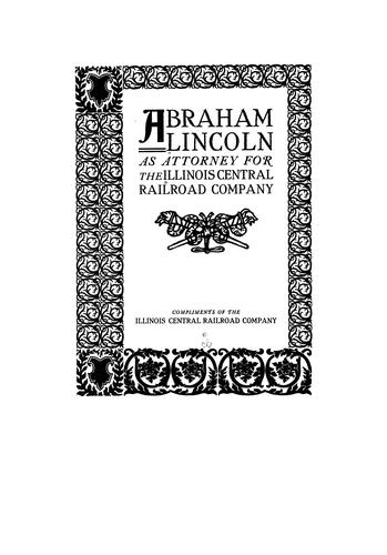 Cover for Abraham Lincoln as attorney for the Illinois Central Railroad Company