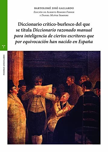 Cover for Diccionario critico-burlesco del que se titula "Diccionario razonado manual para inteligencia de ciertos escritores que por equivocación han nacido en España"
