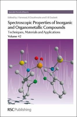 Cover for Spectroscopic Properties Of Inorganic And Organometallic Compounds Techniques Materials And Applications