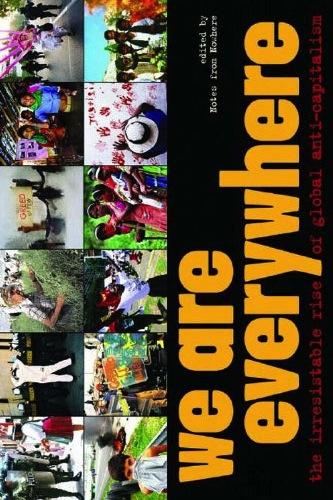 Cover for We Are Everywhere: The Irresistible Rise of Global Anti-Capitalism