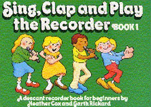 Cover for Sing, Clap and Play the Recorder: Book 1
