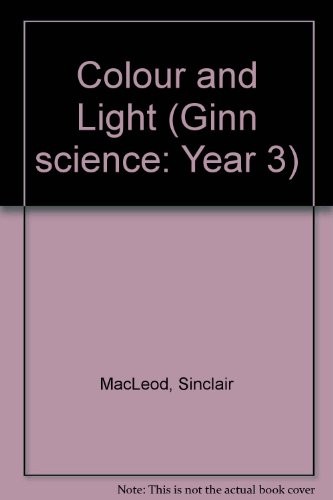 Cover for Colour and Light (Ginn Science: Year 3)