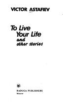 Cover for To live your life and other stories
