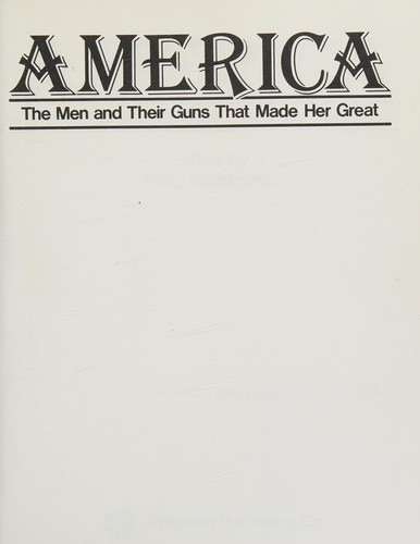 Cover for America, the men and their guns that made her great