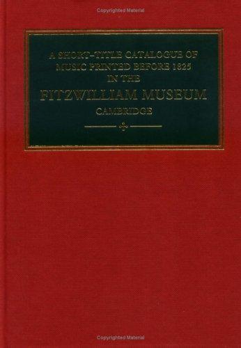 Cover for A Short-title catalogue of music printed before 1825 in the Fitzwilliam Museum, Cambridge