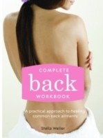 Cover for Complete Back Workbook A Practical Approach To Healing Common Back Ailments