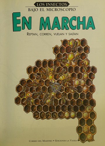 Cover for Los Insectos Bajo el Microscopio: En Marcha: Repitan, Corren, Vuelas y Saltan