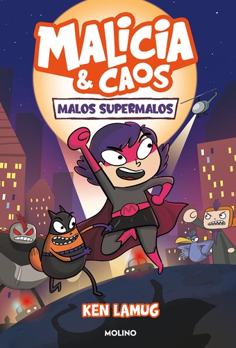 Cover for Malicia & caos. 1 : malos supermalos