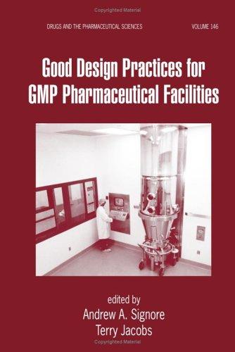 Cover for Good Design Practices for GMP Pharmaceutical Facilities (Drugs and the Pharmaceutical Sciences)