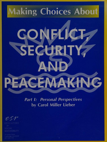 Cover for Making Choices About Conflict, Security, and Peacemaking (Part I: Personal Perspectives)
