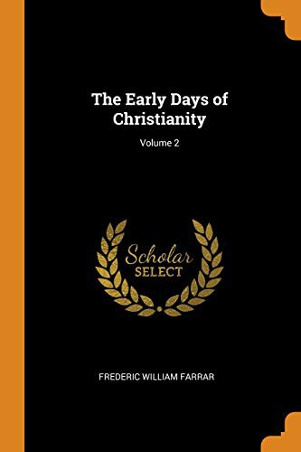 Cover for The Early Days of Christianity; Volume 2
