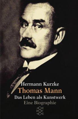 Cover for Thomas Mann. Das Leben als Kunstwerk. Eine Biographie.