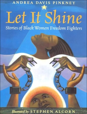 Cover for Let It Shine: Stories of Black Women Freedom Fighters