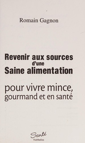 Cover for Revenir aux sources d'une saine alimentation