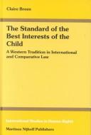 Cover for The Standard of the Best Interests of the Child:A Western Tradition in International and Comparative Law (International Studies in Human Rights)