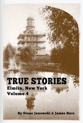 Cover for True Stories Elmira New York Volume 4