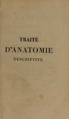 Cover for Trait©♭ d'anatomie descriptive; r©♭dig©♭ d'apr©·s l'ordre adopt©♭ ©  la Facult©♭ de M©♭decine de Paris