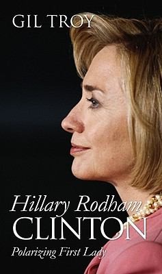 Cover for Hillary Rodham Clinton Polarizing First Lady
