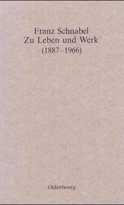 Cover for Franz Schnabel zu Leben und Werk, 1887-1966