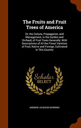 Cover for The Fruits and Fruit Trees of America