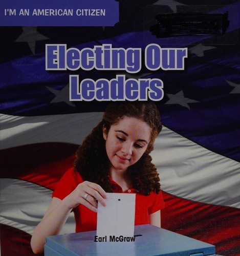 Cover for Electing our leaders