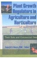 Cover for Plant Growth Regulators in Agriculture and Horticulture ; Their Role and Commercial Uses