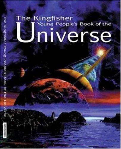 Cover for The Kingfisher Young People's Book of the Universe (Kingfisher Book Of)