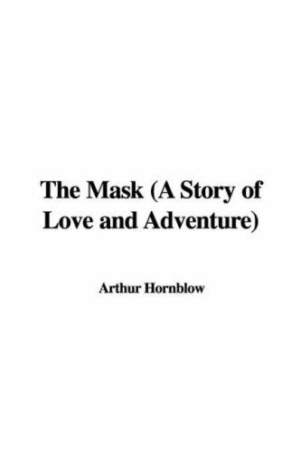 Cover for The Mask (A Story of Love and Adventure)