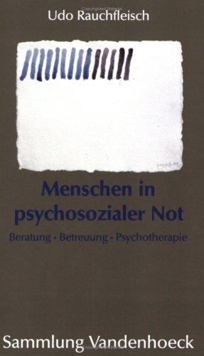 Cover for Menschen in psychosozialer Not. Beratung, Betreuung, Therapie.