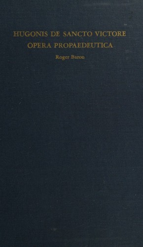 Cover for Hugonis de Sancto Victore Opera propaedeutica