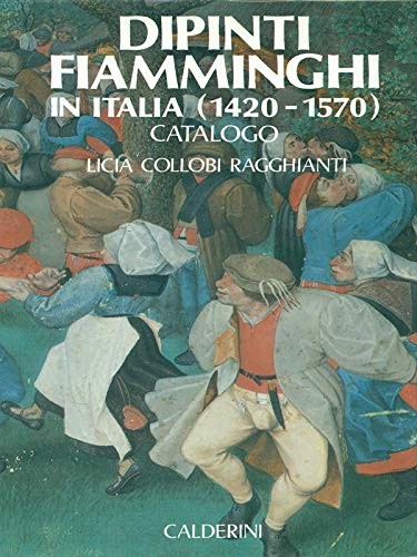 Cover for Dipinti fiamminghi in Italia, 1420-1570