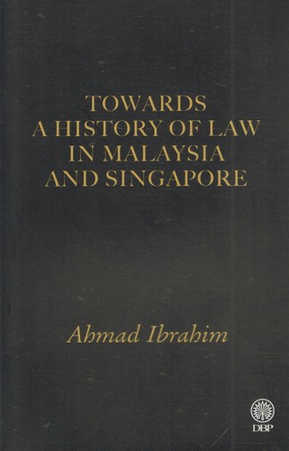 Cover for Towards A History Of Law In Malaysia and Singapore