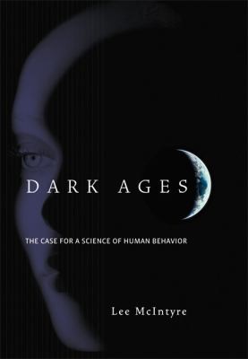Cover for Dark Ages The Case For A Science Of Human Behavior