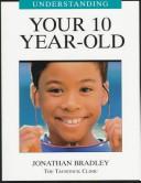 Cover for Understanding Your 10 Year-Old (Understanding Your Child - the Tavistock Clinic Series)