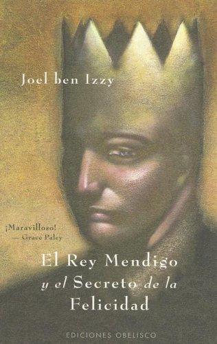 Cover for El Rey Mendigo Y El Secreto De La Felicidad/ the Beggar King and the Secret of Happiness