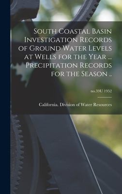 Cover for South Coastal Basin Investigation Records of Ground Water Levels at Wells for the Year ... Precipitation Records for the Season . . ; No. 39U 1952