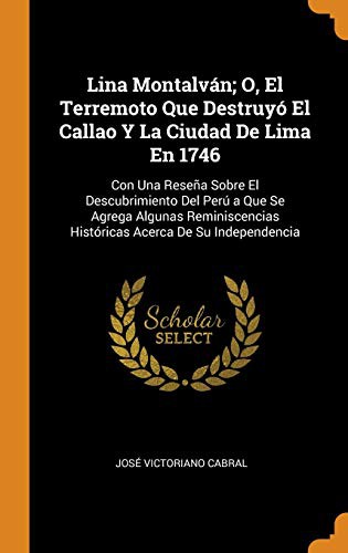 Cover for Lina Montalván; O, El Terremoto Que Destruyó El Callao Y La Ciudad de Lima En 1746