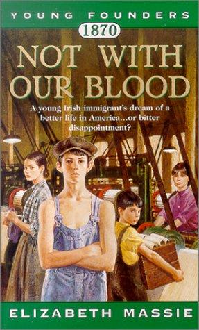 Cover for Not With Our Blood, 1870 (Young Founders)