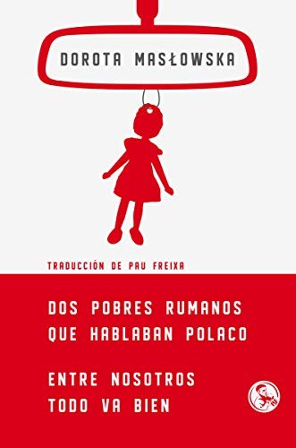 Cover for Dos pobres rumanos que hablaban polaco; Entre nosotros todo va bien