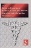 Cover for Guide to Hong Kong medical, health and welfare libraries and information resources