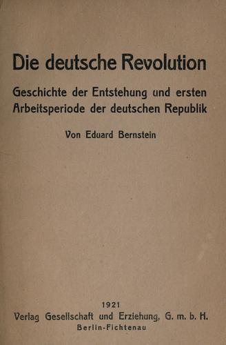 Cover for Die deutsche Revolution, ihr Ursprung, ihr Verlauf und ihr Werk.
