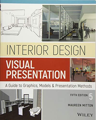 Cover for Interior Design Visual Presentation: A Guide to Graphics, Models and Presentation Methods