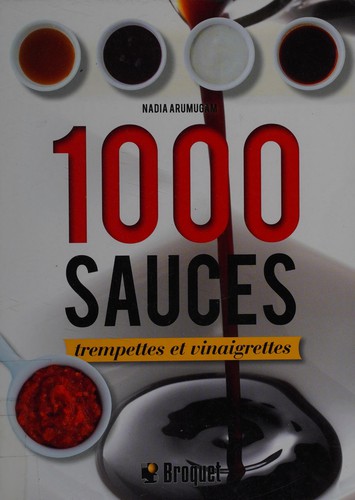 Cover for 1000 sauces, trempettes et vinaigrettes