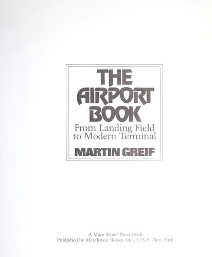 Cover for The airport book : from landing field to modern terminal