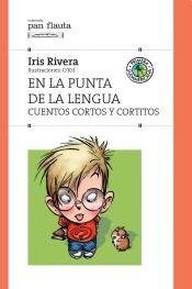 Cover for En la punta de la lengua / At The Tip Of The Tongue: Cuentos Cortos Y Cortitos (Pan Flauta) (Spanish Edition)