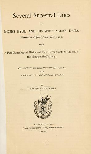 Cover for Several ancestral lines of Moses Hyde and his wife Sarah Dana, married at Ashford, Conn., June 5, 1757.