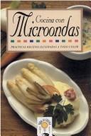 Cover for Cocina Con Microondas (Las Practicas Recetas Illustradas a Todo Color)