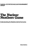 Cover for The Nuclear Numbers Game; Understanding the Statistics Behind the Bombs