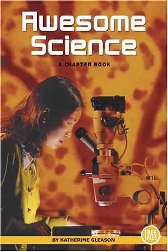 Cover for Awesome Science: A Chapter Book (True Tales: Science)