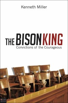 Cover for The Bison King Convictions Of The Courageous